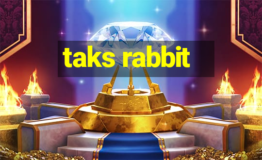 taks rabbit