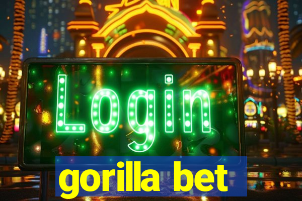 gorilla bet