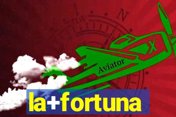 la+fortuna