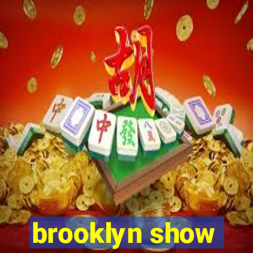 brooklyn show