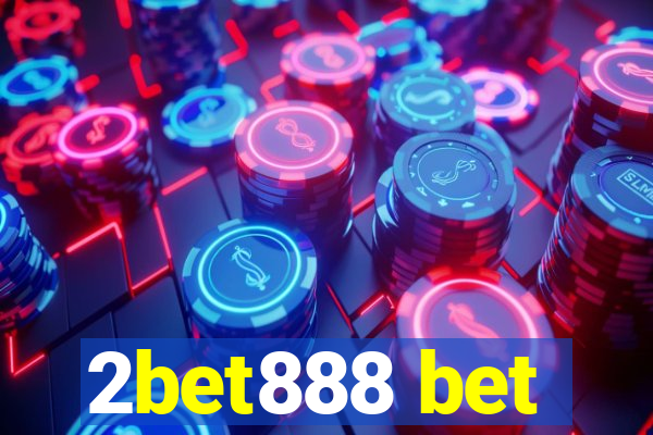 2bet888 bet