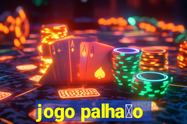 jogo palha莽o