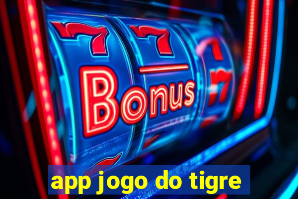 app jogo do tigre