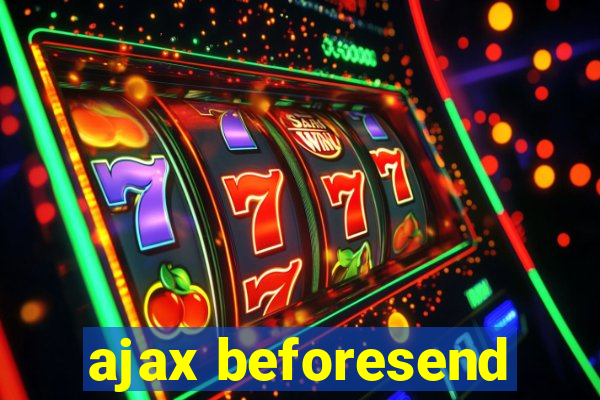 ajax beforesend