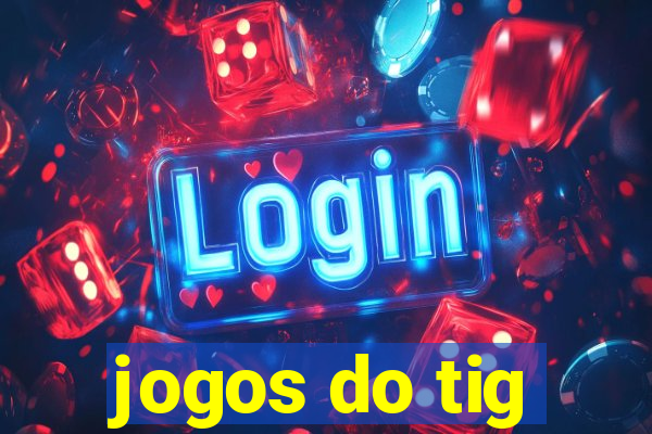 jogos do tig