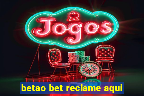 betao bet reclame aqui