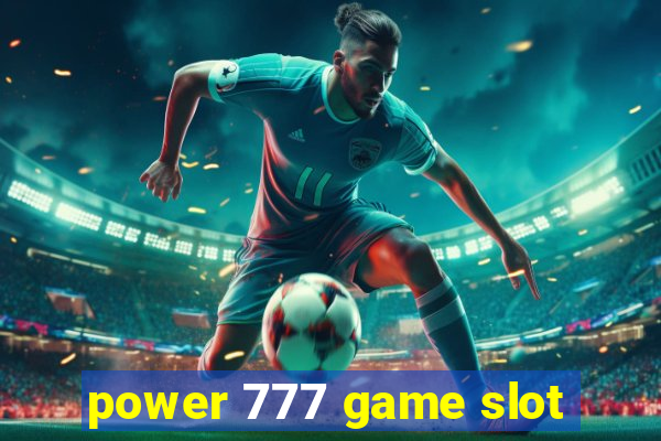 power 777 game slot