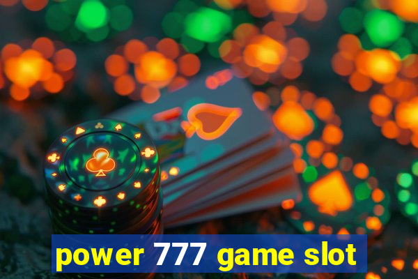 power 777 game slot