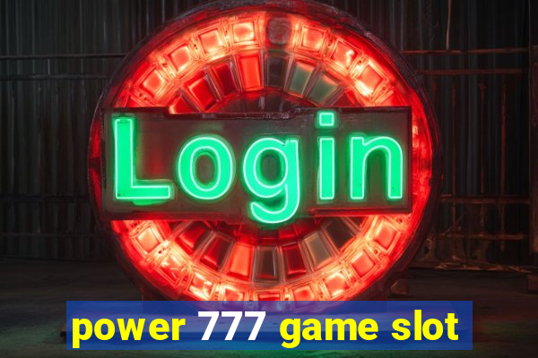 power 777 game slot