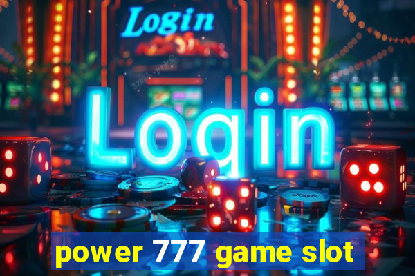 power 777 game slot