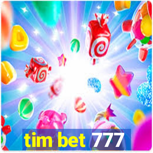 tim bet 777