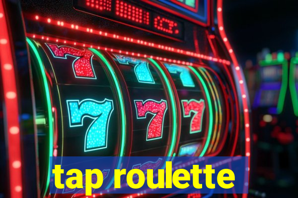 tap roulette