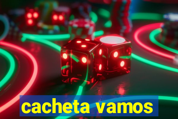 cacheta vamos