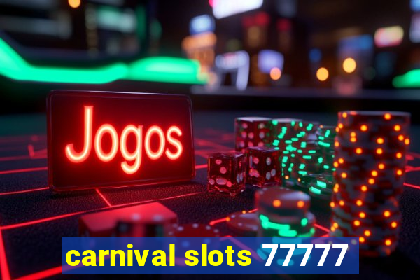 carnival slots 77777