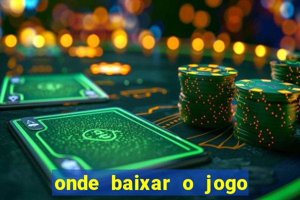 onde baixar o jogo do tigrinho