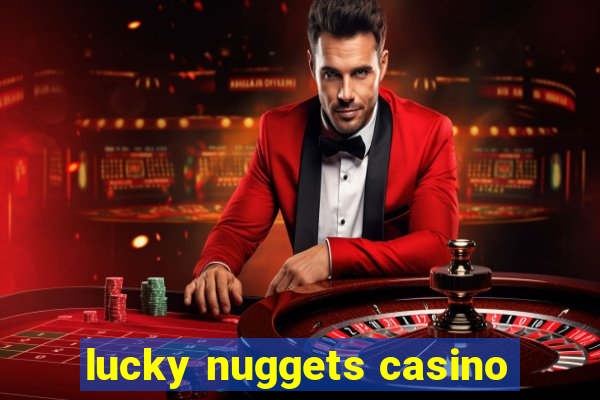 lucky nuggets casino