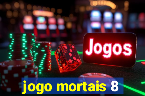 jogo mortais 8