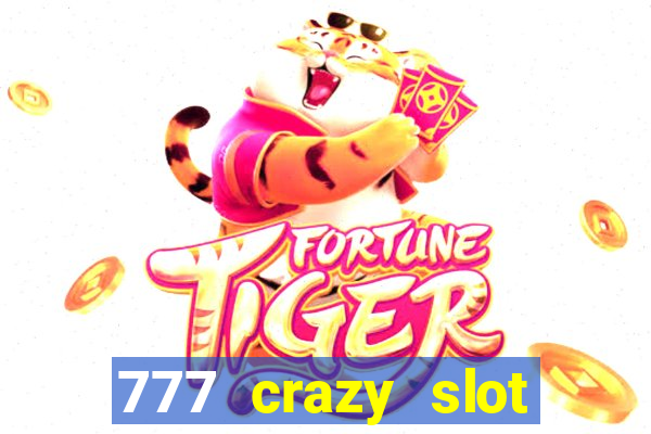 777 crazy slot online login