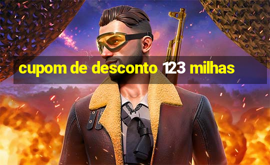 cupom de desconto 123 milhas