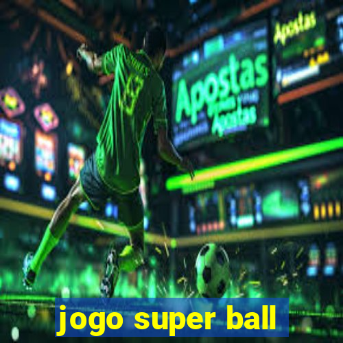 jogo super ball