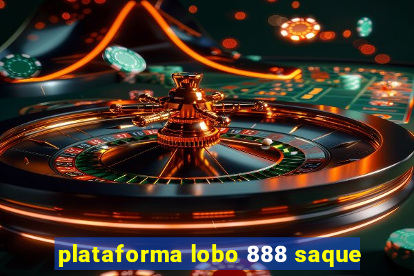 plataforma lobo 888 saque