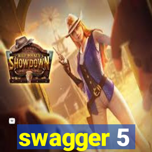 swagger 5