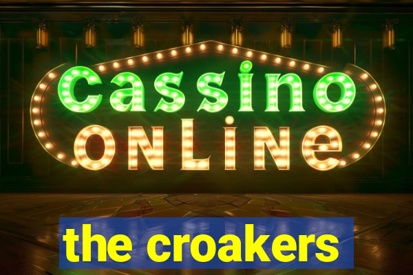 the croakers