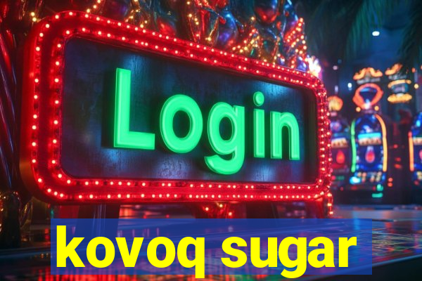 kovoq sugar