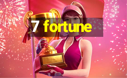 7 fortune