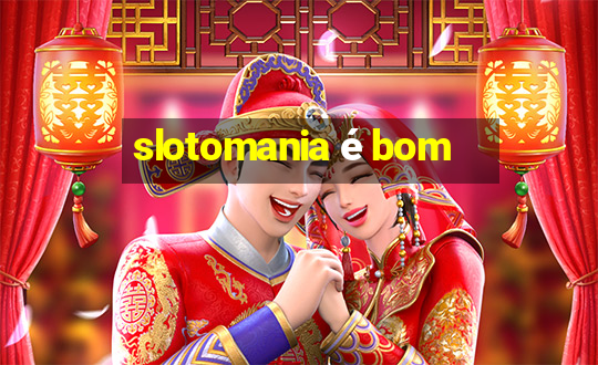 slotomania é bom