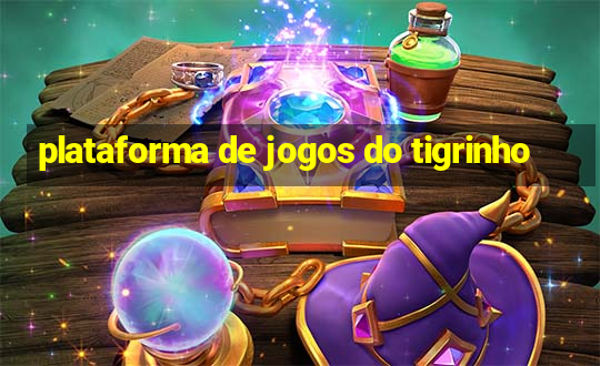 plataforma de jogos do tigrinho