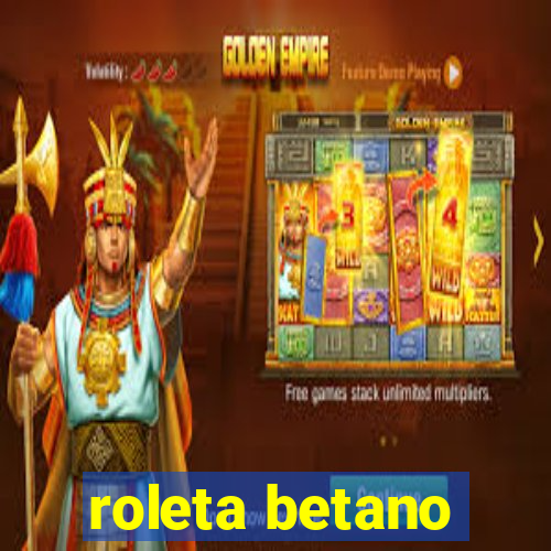 roleta betano