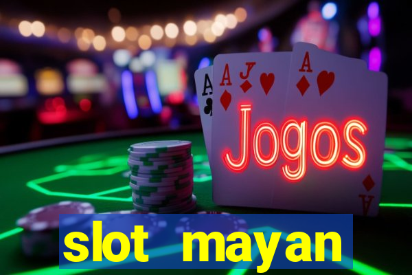 slot  mayan