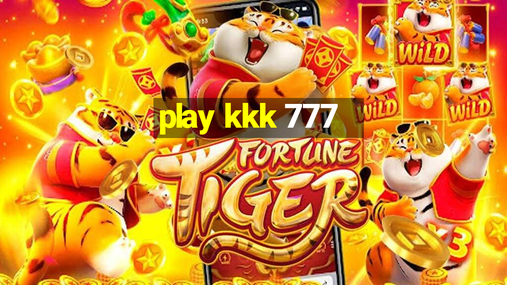 play kkk 777