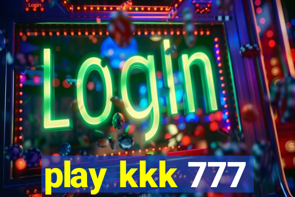 play kkk 777