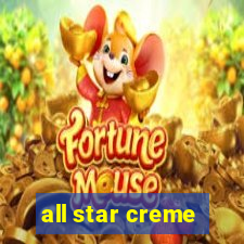 all star creme