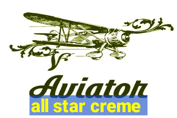 all star creme