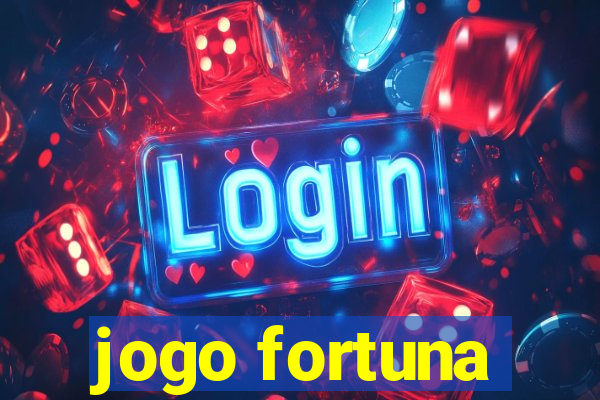 jogo fortuna