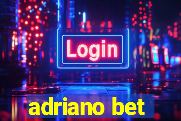 adriano bet