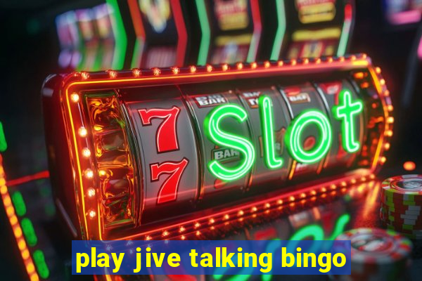 play jive talking bingo