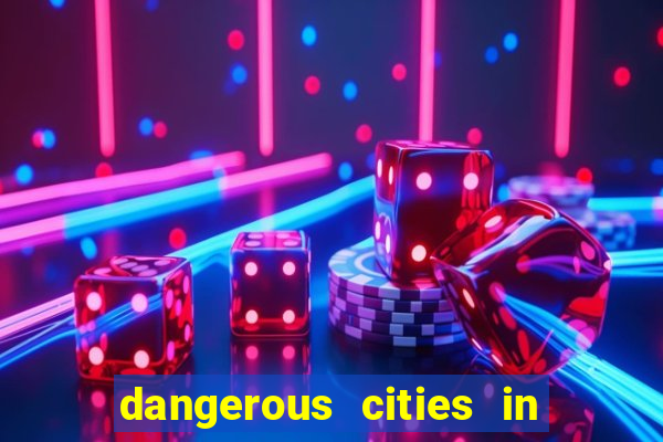 dangerous cities in the us