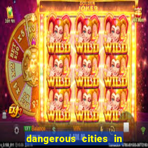 dangerous cities in the us