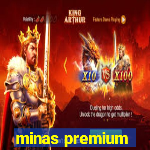 minas premium