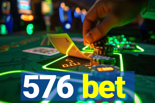 576 bet