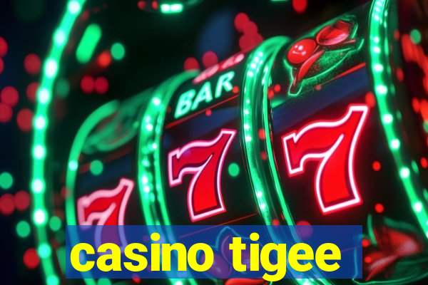 casino tigee