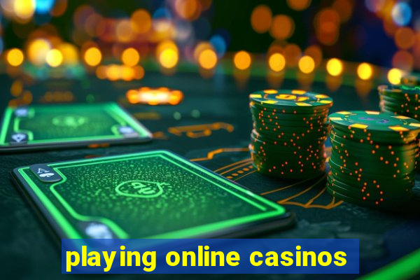 playing online casinos