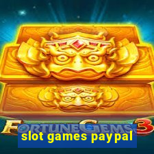 slot games paypal