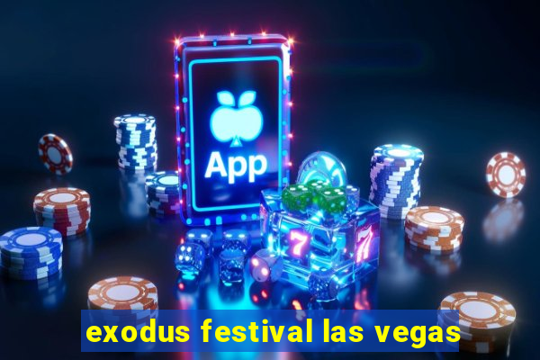 exodus festival las vegas