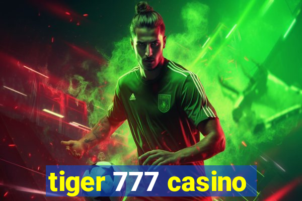 tiger 777 casino