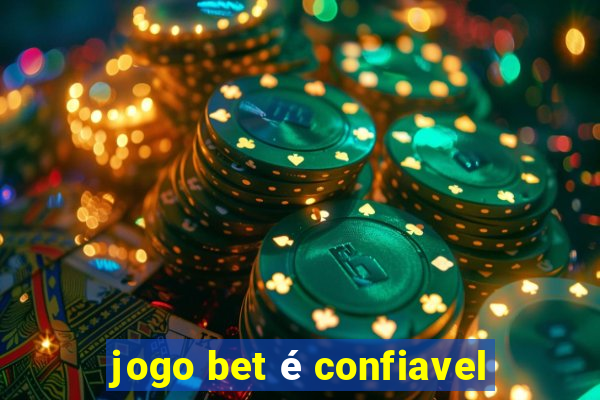 jogo bet é confiavel